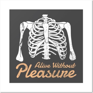 Alive Without Pleasure Posters and Art